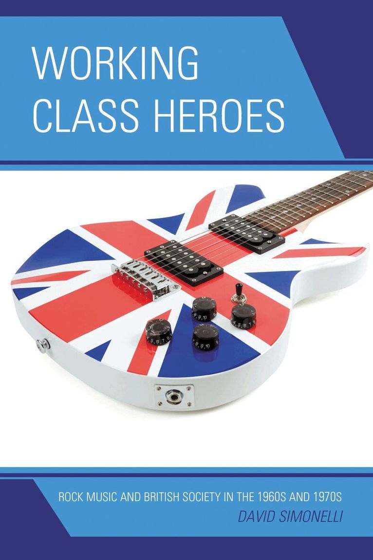David Simonelli - Working Class Heroes, Inbunden
