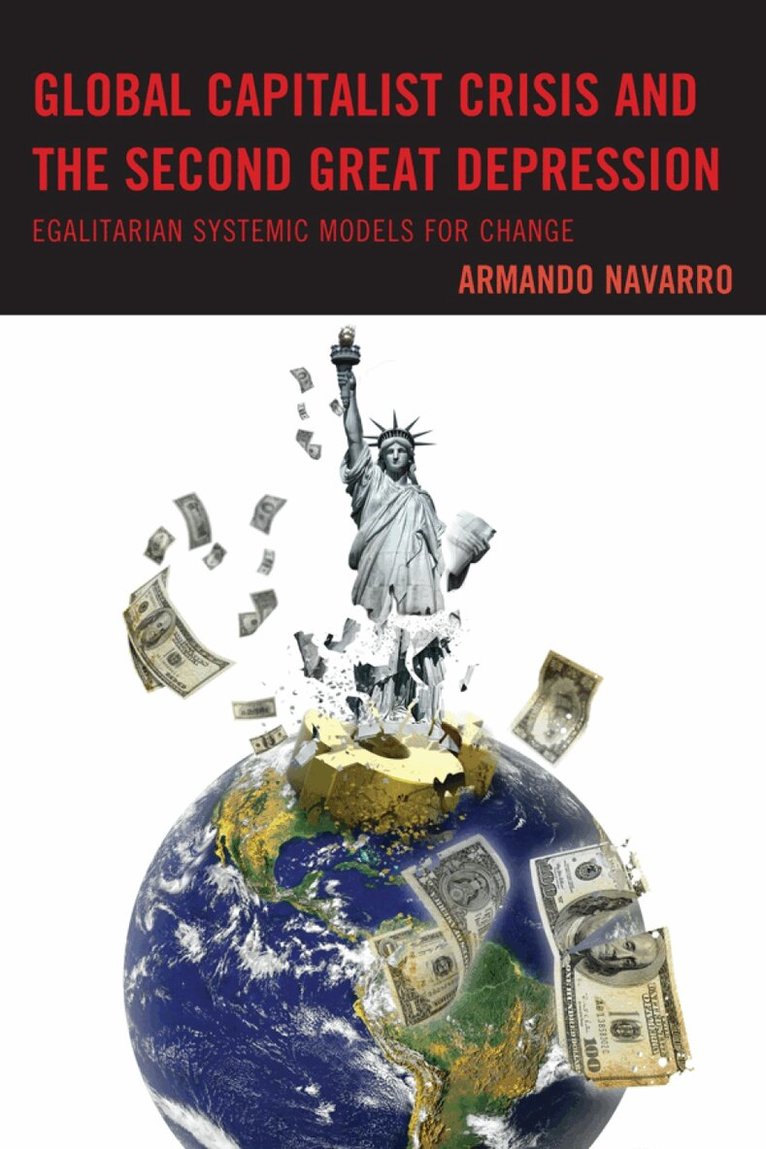 Armando Navarro - Global Capitalist Crisis and the Second Great Depression, Häftad. Tillgänglighet: Lägg i varukorg