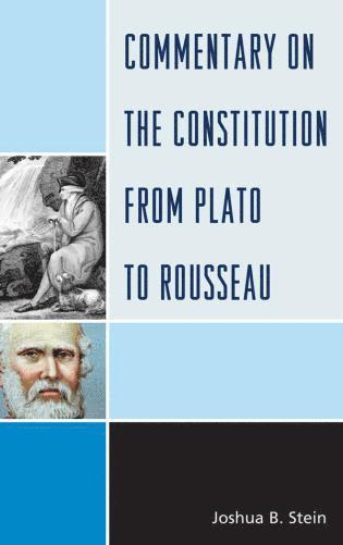 Joshua B. Stein - Commentary on the Constitution from Plato to Rousseau, Häftad