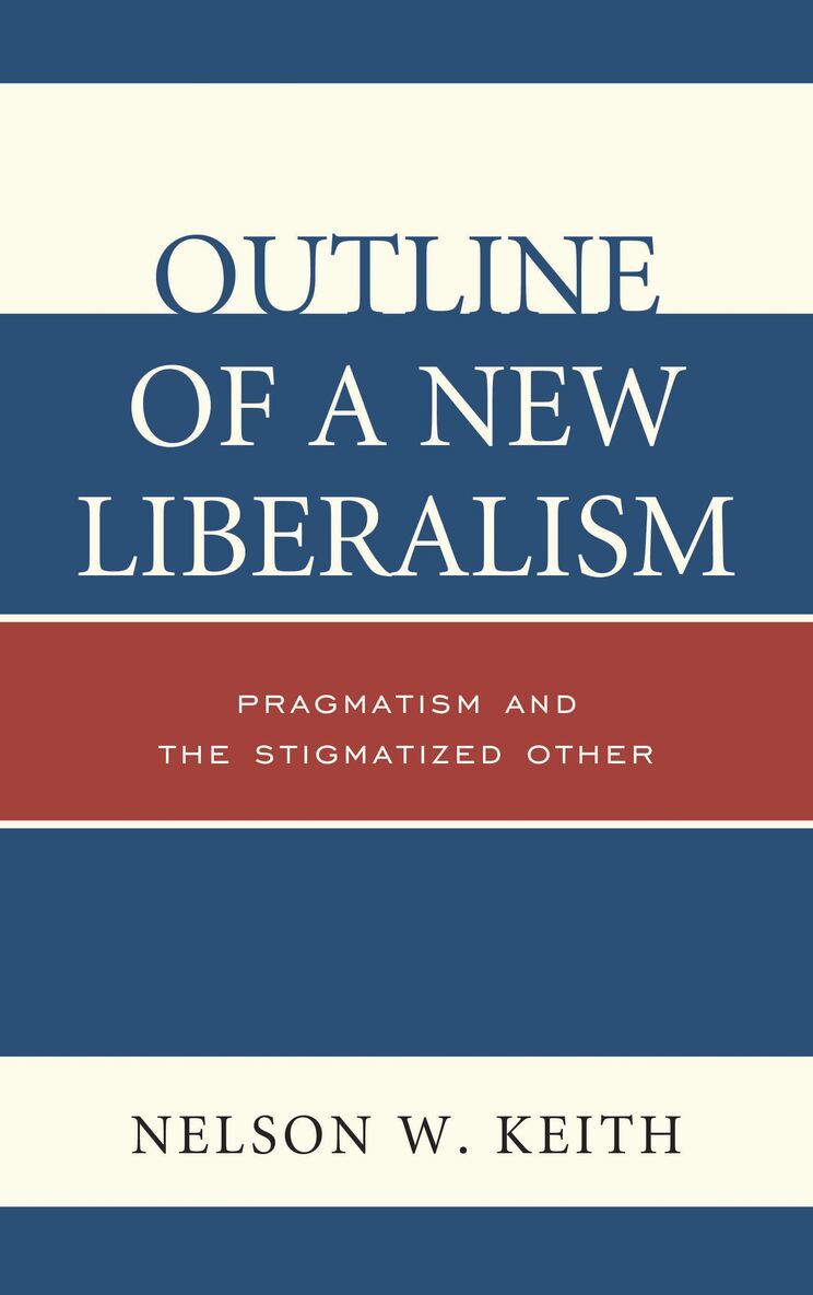 Nelson W. Keith - Outline of a New Liberalism, Inbunden