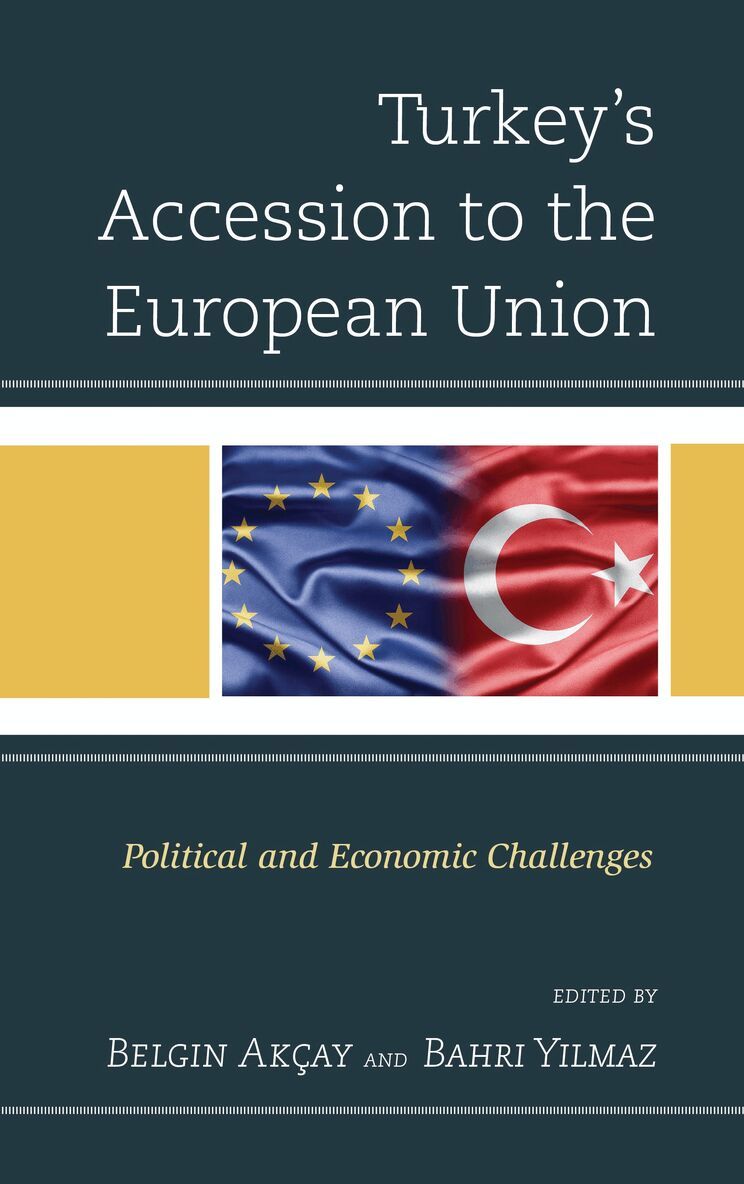 Belgin Akçay, Bahri Yilmaz - Turkey's Accession to the European Union, Inbunden