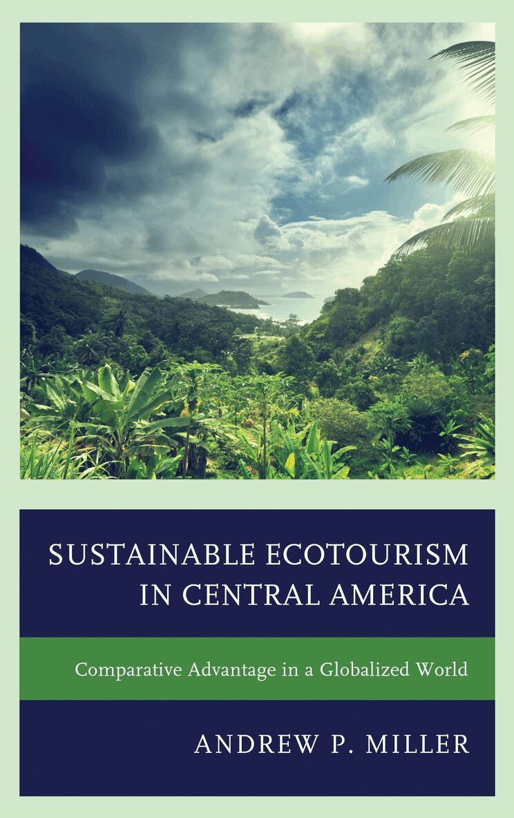 Andrew P. Miller - Sustainable Ecotourism in Central America, Inbunden