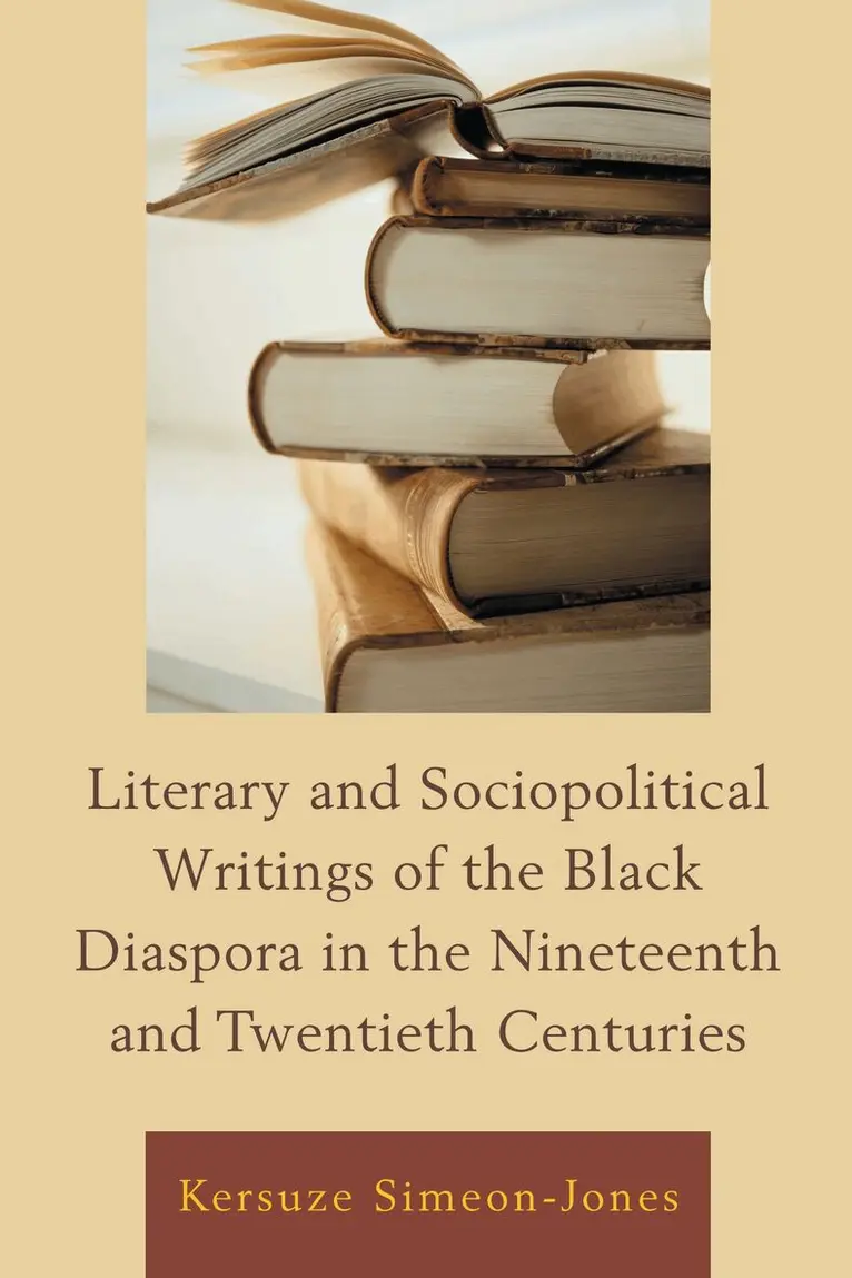 Kersuze Simeon-Jones - Literary and Sociopolitical Writings of the Black Diaspora in the Nineteenth and Twentieth Centuries, Häftad. Tillgänglighet: Lägg i varukorg