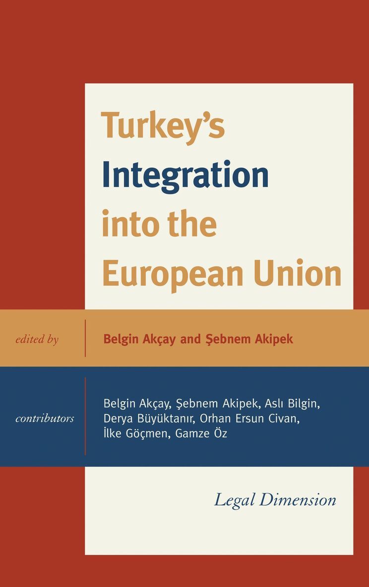 Belgin Akçay, Sebnem Akipek - Turkey's Integration into the European Union, Inbunden