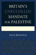 Britain's Unfulfilled Mandate for Palestine