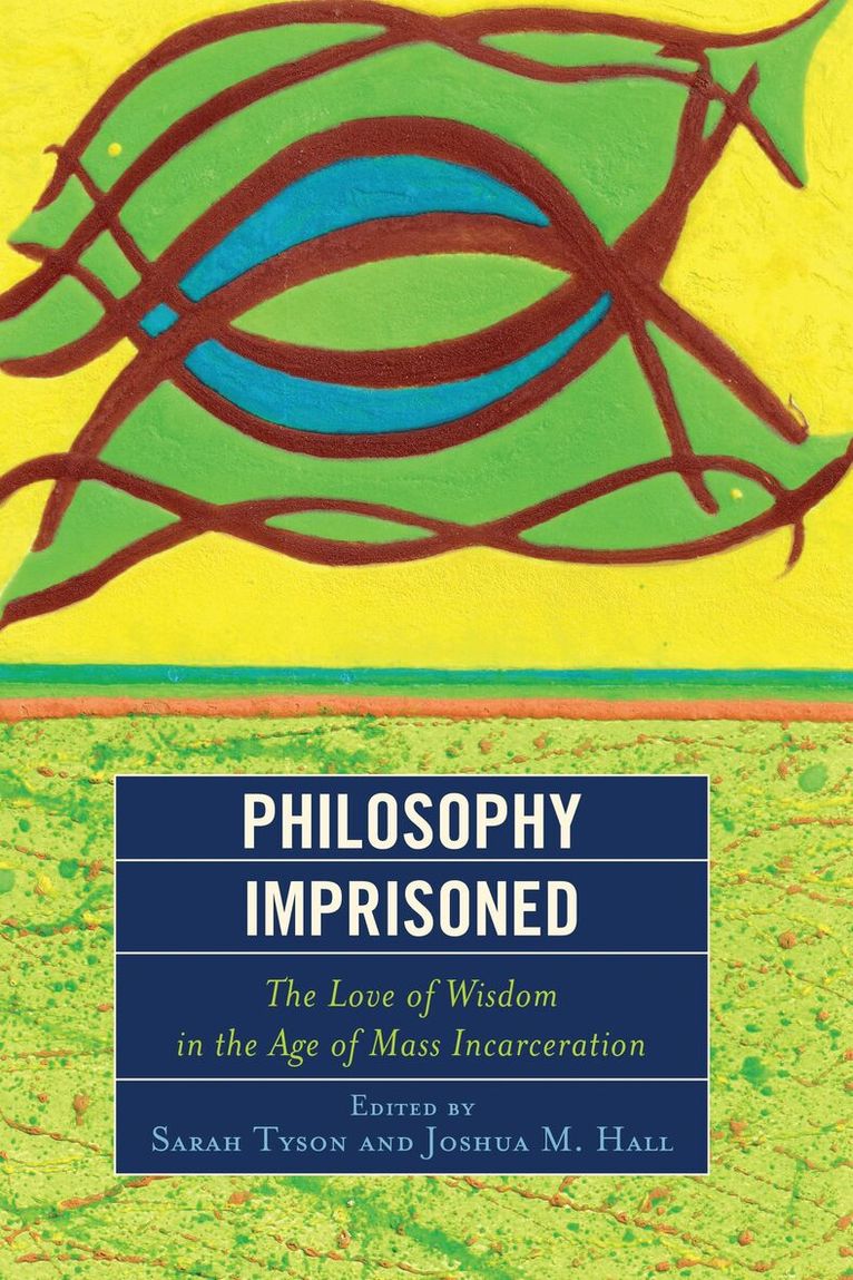 Sarah Tyson, Joshua M. Hall - Philosophy Imprisoned, Inbunden