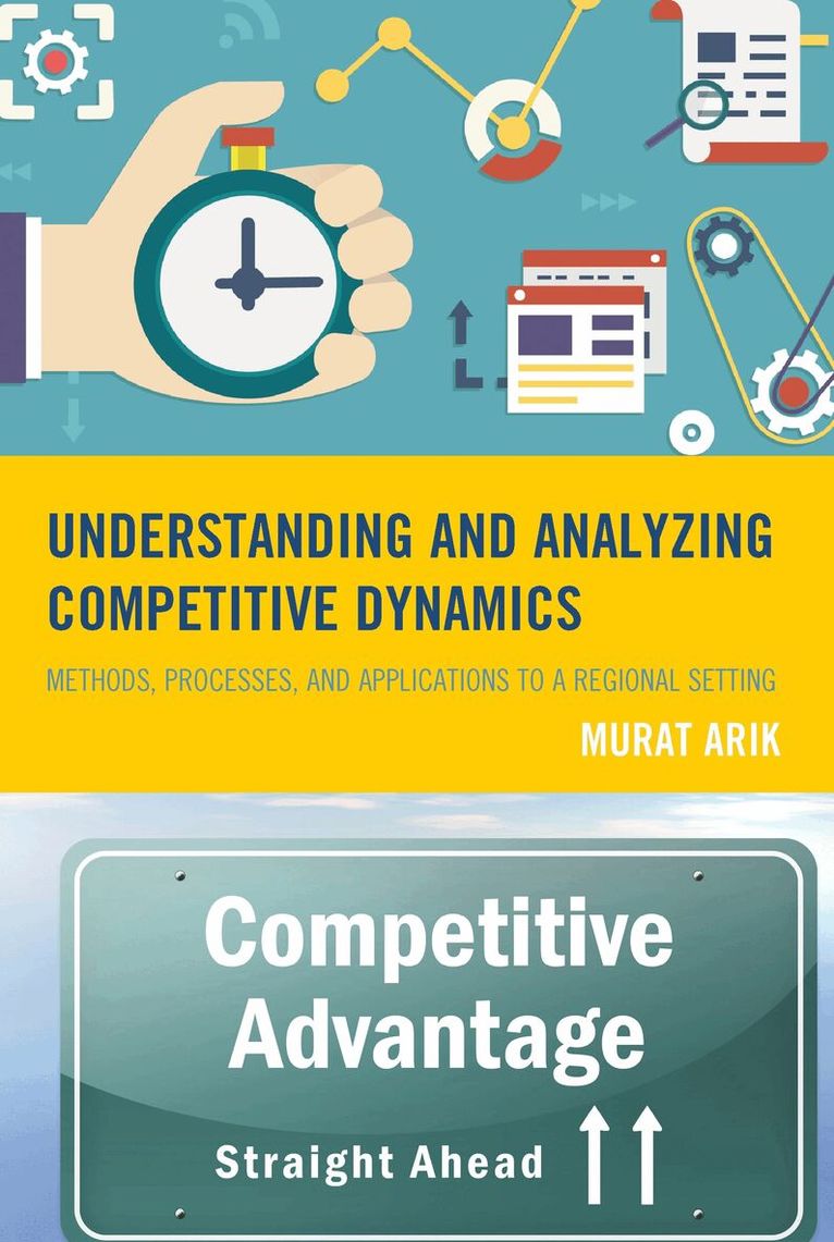 Murat Arik - Understanding and Analyzing Competitive Dynamics, Inbunden. Tillgänglighet: Lägg i varukorg