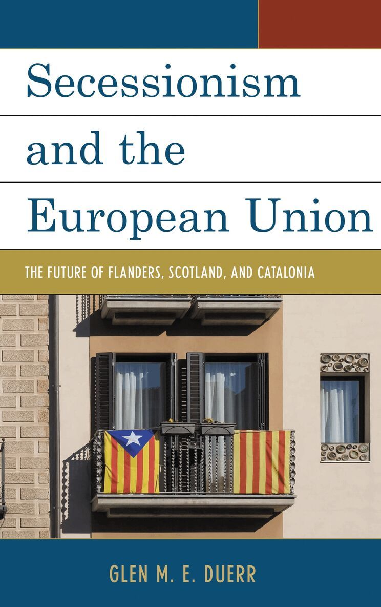 Glen M.E. Duerr - Secessionism and the European Union, Inbunden. Tillgänglighet: Lägg i varukorg