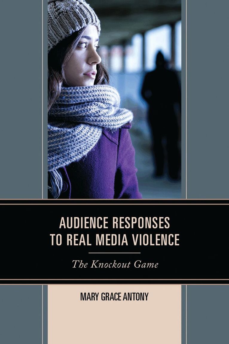 Mary Grace Antony - Audience Responses to Real Media Violence, Häftad. Tillgänglighet: Lägg i varukorg
