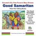 Good Samaritan and 17 More All-time Favorite Bible Stories from the New Testament