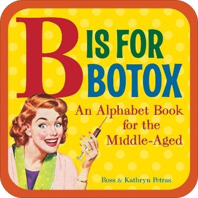 Kathryn Petras, Ross Petras - B Is for Botox, Kartonnage