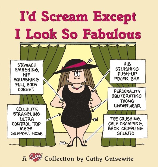 Cathy Guisewite - I'd Scream Except I Look So Fabulous, E-bok