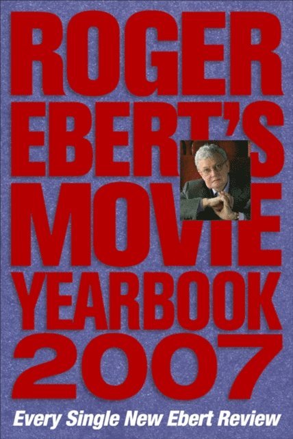 Roger Ebert - Roger Ebert's Movie Yearbook 2007, E-bok