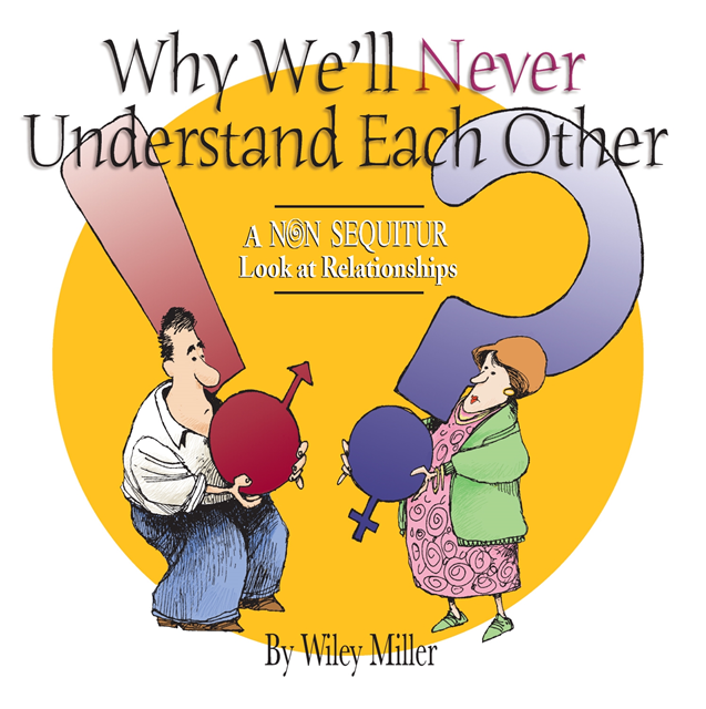 Wiley Miller - Why We'll Never Understand Each Other, E-bok