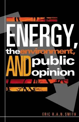 Eric R.A.N. Smith - Energy, the Environment, and Public Opinion, Inbunden. Tillgänglighet: Tillfälligt slut