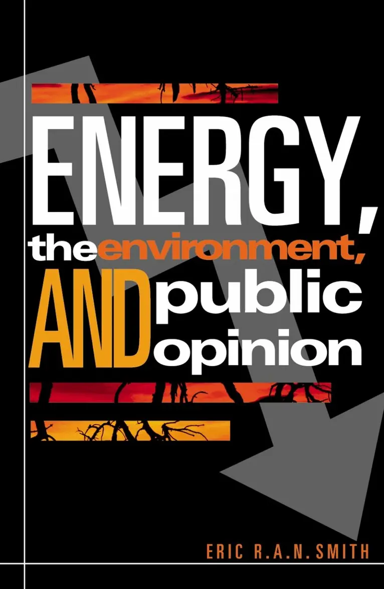 Eric R.A.N. Smith - Energy, the Environment, and Public Opinion, Häftad. Tillgänglighet: Lägg i varukorg