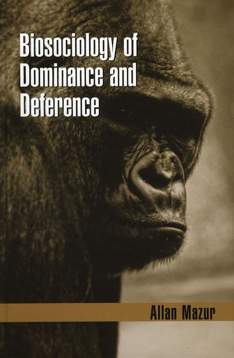 Allan Mazur - Biosociology of Dominance and Deference, Häftad