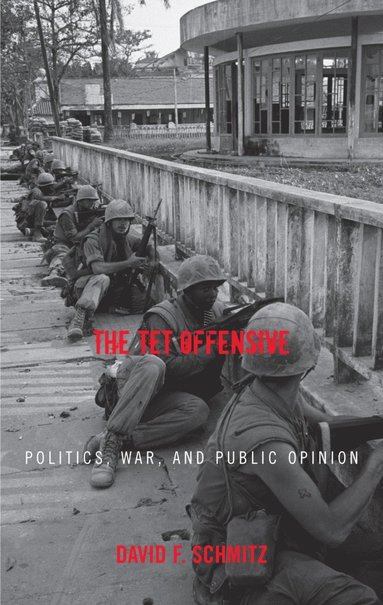 Tet Offensive av David F Schmitz
