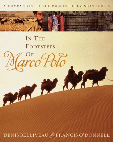In the Footsteps of Marco Polo av Denis Belliveau, Francis O'Donnell