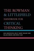 The Rowman &; Littlefield Handbook for Critical Thinking