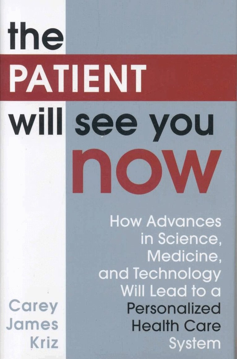 Carey James Kriz - Patient Will See You Now, Inbunden