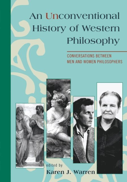Karen J. Warren - Unconventional History of Western Philosophy, E-bok