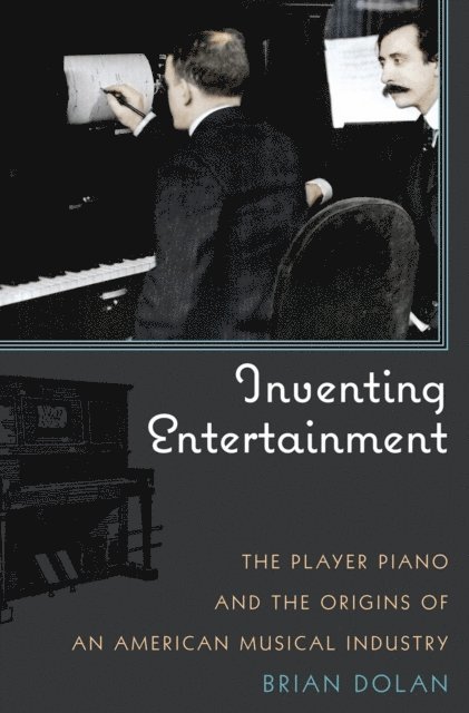 Brian Dolan - Inventing Entertainment, E-bok