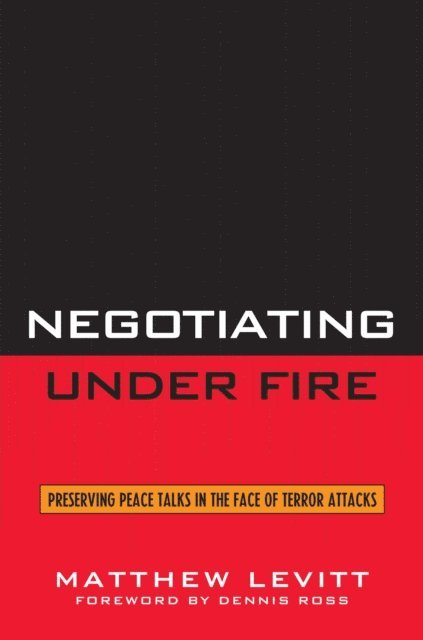 Matthew Levitt - Negotiating Under Fire, E-bok. Tillgänglighet: Lägg i varukorg