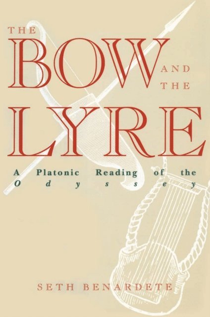 Seth Benardete - Bow and the Lyre, E-bok