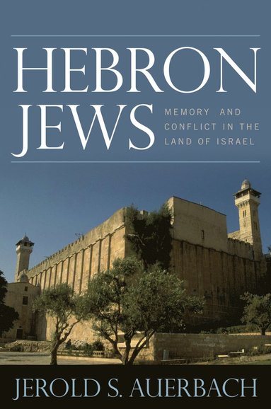 Hebron Jews av Jerold S Auerbach, Jerold S Auerbach