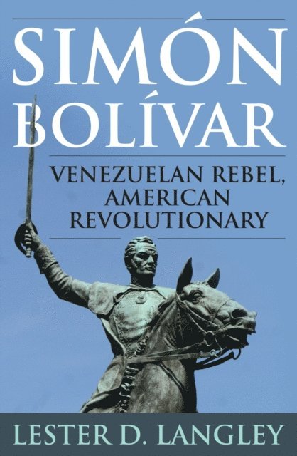 Lester D. Langley - Simón Bolívar, E-bok