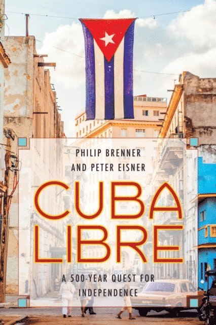 Philip Brenner, Peter Eisner - Cuba Libre, E-bok