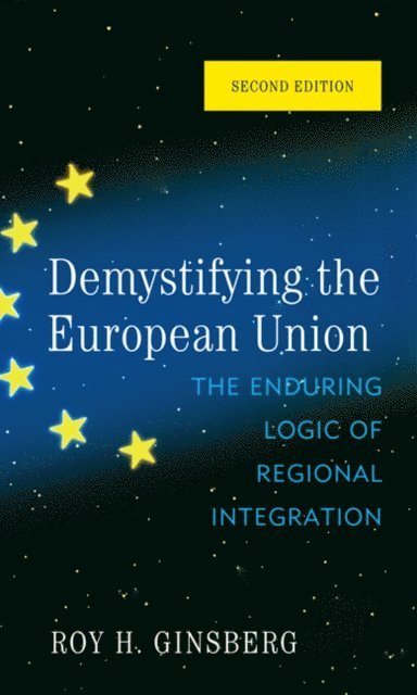 Roy H. Ginsberg - Demystifying the European Union, E-bok