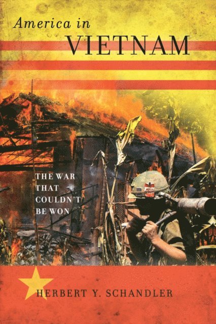 Herbert Y. Schandler - America in Vietnam, E-bok