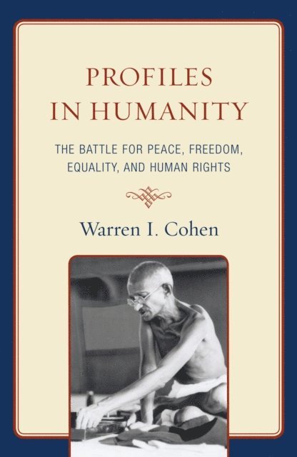 Warren I. Cohen - Profiles in Humanity, E-bok