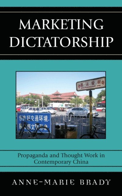 Anne-Marie Brady - Marketing Dictatorship, E-bok