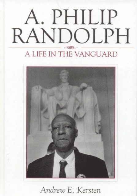 Andrew E. Kersten - A. Philip Randolph, E-bok