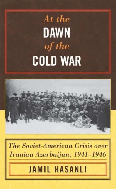 Jamil Hasanli - At the Dawn of the Cold War, E-bok