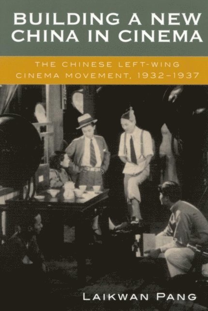Laikwan Pang - Building a New China in Cinema, E-bok