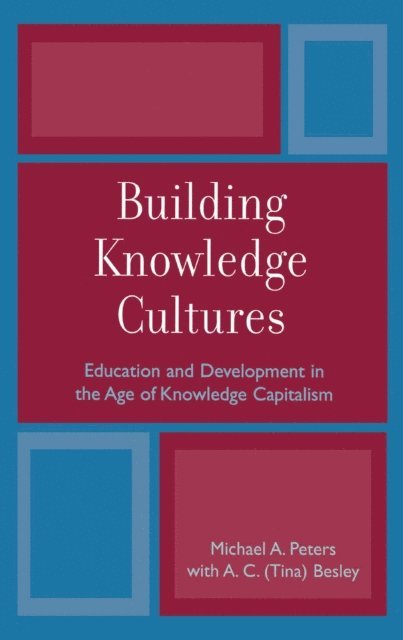 Michael A. Peters, Tina Besley - Building Knowledge Cultures, E-bok
