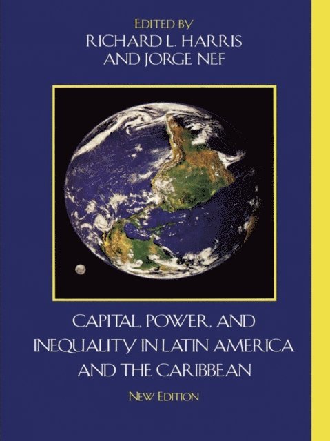 Richard L. Harris, Jorge Nef - Capital, Power, and Inequality in Latin America and the Caribbean, E-bok
