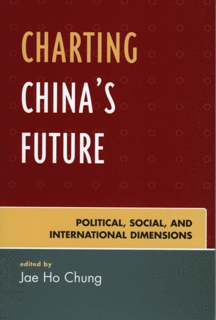 Jae Ho Chung - Charting China's Future, E-bok