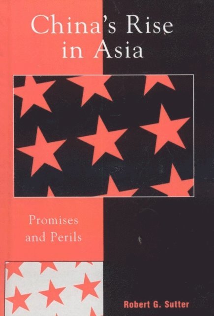 Robert G. Sutter - China's Rise in Asia, E-bok