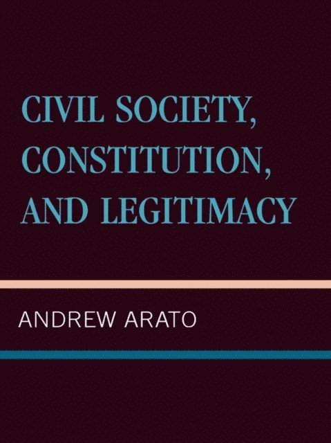 Andrew Arato - Civil Society, Constitution, and Legitimacy, E-bok