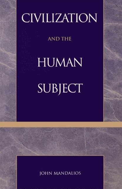John Mandalios - Civilization and the Human Subject, E-bok