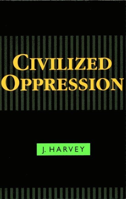 J. Harvey - Civilized Oppression, E-bok