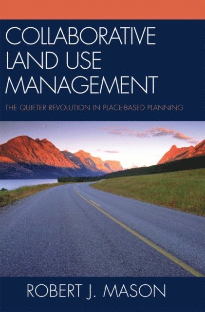 Robert J. Mason - Collaborative Land Use Management, E-bok