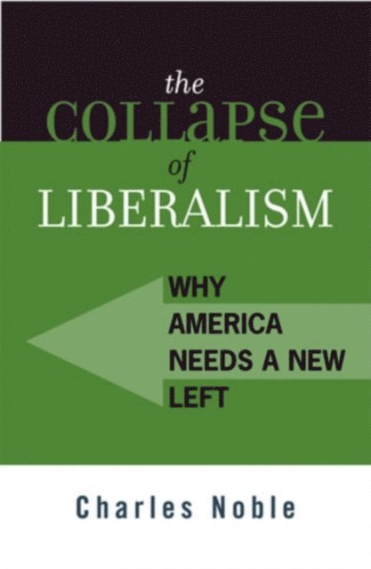 Charles Noble - Collapse of Liberalism, E-bok