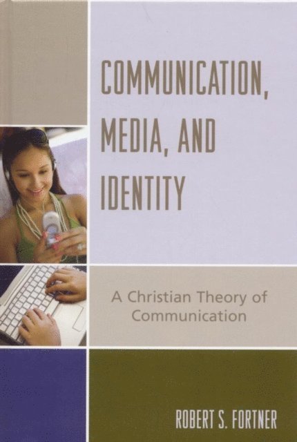 Robert S. Fortner - Communication, Media, and Identity, E-bok