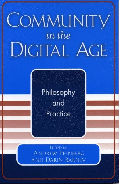 Andrew Feenberg, Darin Barney - Community in the Digital Age, E-bok
